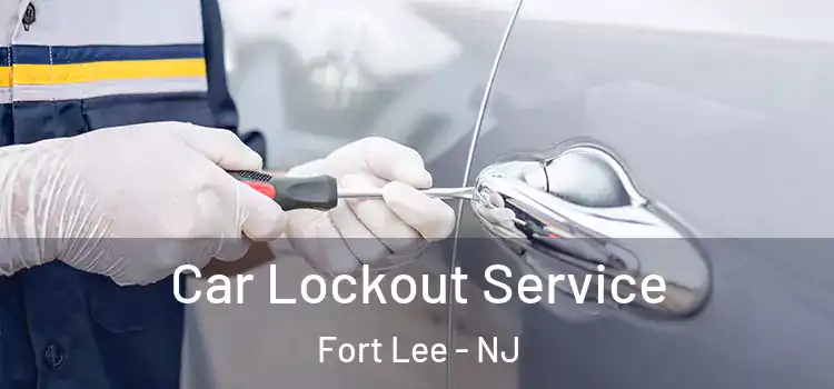 Car Lockout Service Fort Lee - NJ
