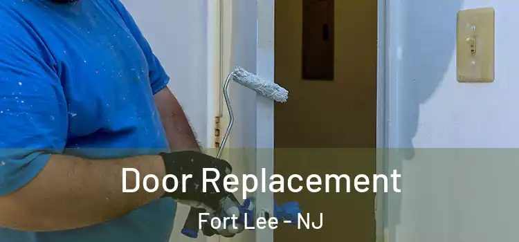 Door Replacement Fort Lee - NJ